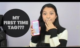My First Time Tag//FIRST PET?//FIRST KISS?!