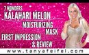 7 Wonders | Kalahari Melon Moisturizing Mask | First Impression | Review | Tanya Feifel-Rhodes