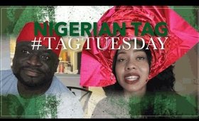 #TagTuesday | Nigerian Tag