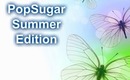 Popsugar Summer edition