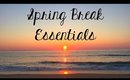 Spring Break Essentials