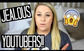 JEALOUS YOUTUBERS!!