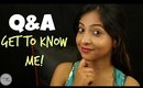 Q&A Video | Get to know Me | My Inspiration, How I started my Youtube Channel?