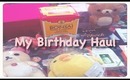 ♥ My Birthday Haul ♥