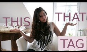 THIS or THAT? // TAG(: