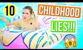 10 Childhood LIES You've Been Told!!!