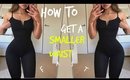 HOW TO GET A SMALLER WAIST IN LESS THAN A WEEK