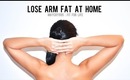 How To Lose Arms Fat at home