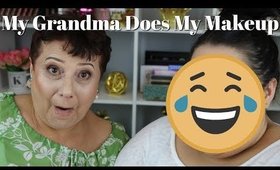 My Grandma Does My Makeup | makeupbykalyssa