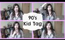 90's Kid Tag // Rugrats, Spice Girls, & Girl Talk?