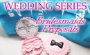 Wedding Series:  Bridesmaids Proposals