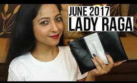 LADY RAGA JUNE 2017 | Unboxing & Review | JUNE WANDERLUST | Stacey Castanha