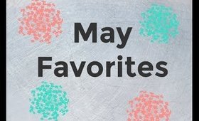 May Favorites (Beauty & Skincare)