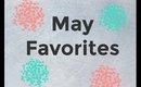 May Favorites (Beauty & Skincare)