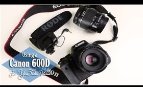 Canon 600D Tutorial For YouTube Videos