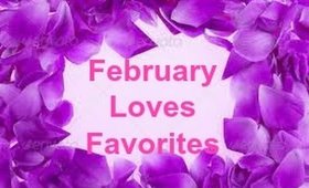 February Loves Favorites