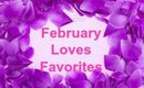 February Loves Favorites