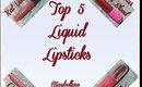 My Top 5 Liquid Lipsticks Collab