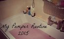 My Pamper Routine 2015! //beautybyemleh//