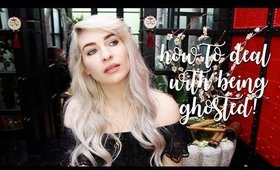MY TOP 5 TIPS FOR DEALING WITH BEING GHOSTED