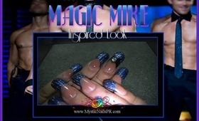 NAILS Magic Mike Inspired Nail Art  :::.. ☆ Jennifer Perez of Mystic Nails ☆