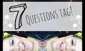 7 Questions Tag!