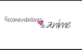 Mis animes recomendados ♥