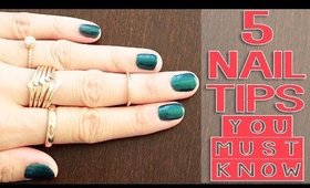 5 Nail Tips You Must Know!