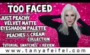 Too Faced Just Peachy Velvet Matte Eyeshadow Palette | Tutorial, Swatches, & Review | Tanya Feifel