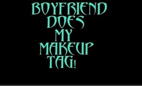 Boyfriend Does My Makeup Tag. (With a Special Twist)
