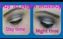 DAY TO NIGHT MAKEUP TUTORIAL