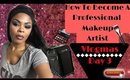 How To Become A Professional Makeup Artist | #Vlogmas 2016 Day 3