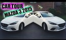 Car Tour!| Mazda 3 2015