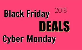 Black Friday | Cyber Monday 2018 Deals & Sale Information