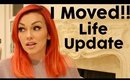 I Moved and Life Update!