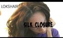 LoksHair How I Install My Silk Lace Closure