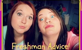 FRESHMAN ADVICE!