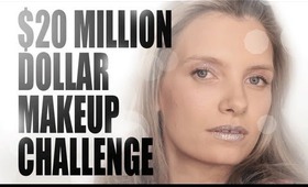 TWENTY MILLION DOLLAR MAKEUP CHALLENGE!