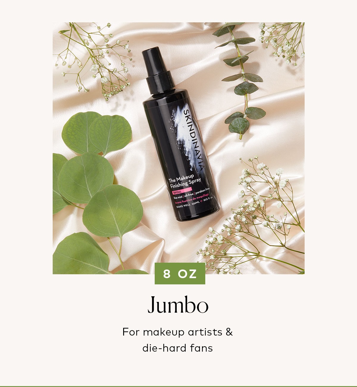 Shop the Skindinavia The Makeup Finishing Spray: Bridal Jumbo size in 8 oz–great for makeup artists and die-hard fans.