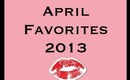 April Favorites 2013