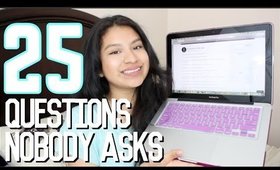 25 Questions Nobody Asks!