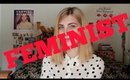 I'm a Feminist & Why You Should Be, Too! | ScarlettHeartsMakeup