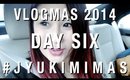 #JYUKIMIMAS DAY SIX | VLOGMAS 2014 | JYUKIMI.COM