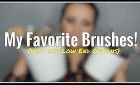 My Favorite Brushes - High and Low End Options!