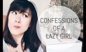 10 Confessions of a Lazy Girl!