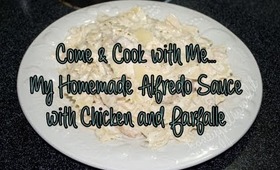 Come & Cook with Me My Homemade Alfredo Sauce