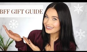 Holiday Gift Guide For Your BFF!