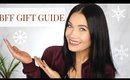 Holiday Gift Guide For Your BFF!