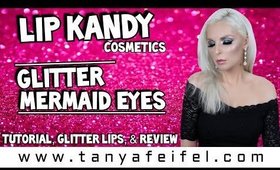 Lip Kandy Cosmetics | Ramsey Aguilera | Glitter Mermaid Eyes | Tutorial & Review | Tanya Feifel