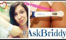 I'm PREGNANT?!? | #AskBriddy